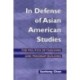 In Defense of Asian American Studies: The Politics of Teaching and Program Building