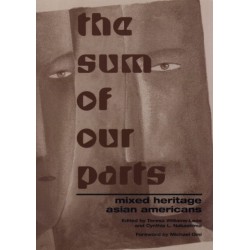 The Sum of Our Parts: Mixed-Heritage Asian Americans