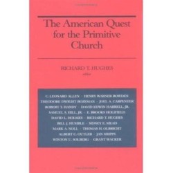 The AMERICAN QUEST for the PRIMITIVE CHURCH