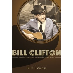 Bill Clifton: America's Bluegrass Ambassador to the World