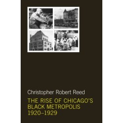 The Rise of Chicago's Black Metropolis, 1920-1929
