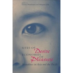 Sites of Desire/Economies of Pleasure: Sexualities in Asia and the Pacific