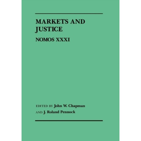 Markets and Justice: Nomos XXXI