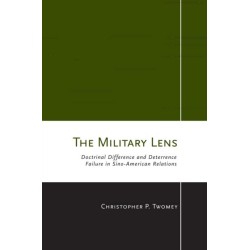 The Military Lens: Doctrinal Difference and Deterrence Failure in Sino-American Relations