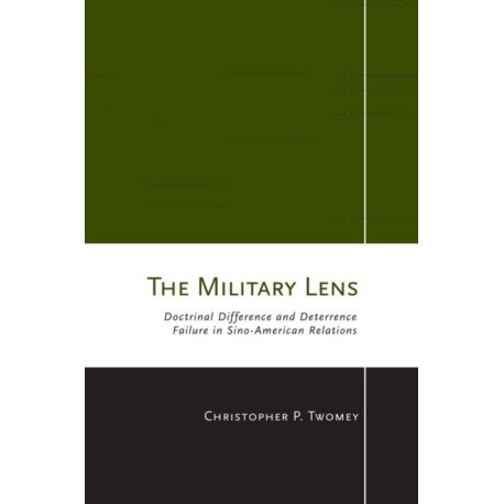 The Military Lens: Doctrinal Difference and Deterrence Failure in Sino-American Relations