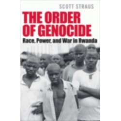 The Order of Genocide: Race, Power, and War in Rwanda