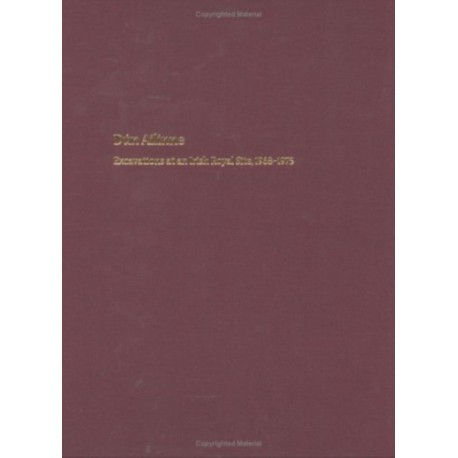 Dun Ailinne – Excavations at an Irish Royal Site, 1968–1975: Excavations at an Irish Royal Site, 1968-1975