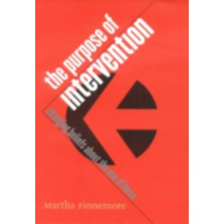 The Purpose of Intervention: Changing Beliefs About the Use of Force
