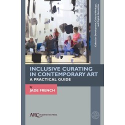 Inclusive Curating in Contemporary Art: A Practical Guide