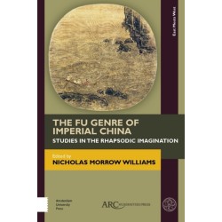 The Fu Genre of Imperial China: Studies in the Rhapsodic Imagination