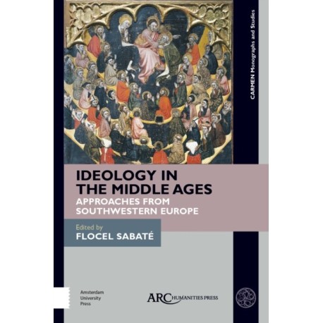 Ideology in the Middle Ages: Approaches from Southwestern Europe