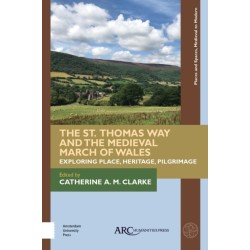 The St. Thomas Way and the Medieval March of Wales: Exploring Place, Heritage, Pilgrimage