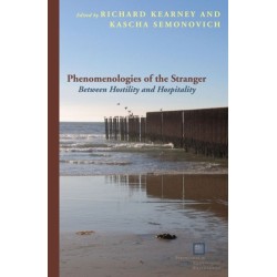 Phenomenologies of the Stranger: Between Hostility and Hospitality