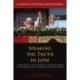 Speaking the Truth in Love: Theological and Spiritual Exhortations of Ecumenical Patriarch Bartholomew