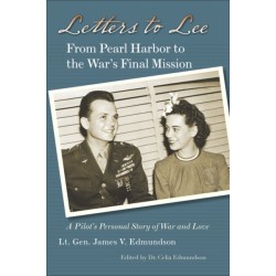 Letters to Lee: From Pearl Harbor to the War's Final Mission