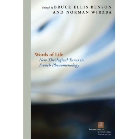Words of Life: New Theological Turns in French Phenomenology