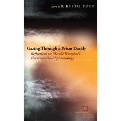 Gazing Through a Prism Darkly: Reflections on Merold Westphal's Hermeneutical Epistemology