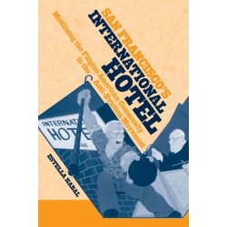 San Francisco's International Hotel: Mobilizing the Filipino American Community in the Anti-Eviction Movement