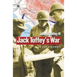 Jack Toffey's War: A Son's Memoir
