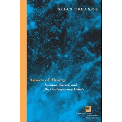 Aspects of Alterity: Levinas, Marcel, and the Contemporary Debate