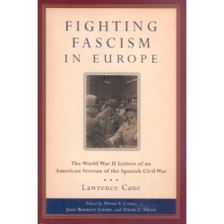 Fighting Fascism in Europe: The World War II Letters of an American Veteran of the Spanish Civil War