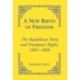 A New Birth of Freedom: The Republican Party and the Freedmen's Rights