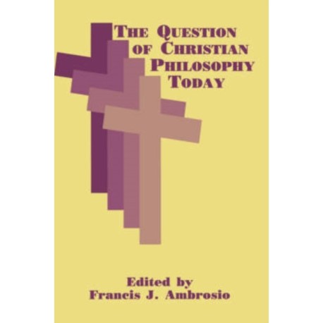 The Question of Christian Philosophy Today