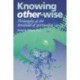 Knowing Other-Wise: Philosophy at the Threshold of Spirituality