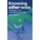 Knowing Other-Wise: Philosophy at the Threshold of Spirituality