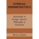 Ethical Hermeneutics: Rationalist Enrique Dussel's Philosophy of Liberation