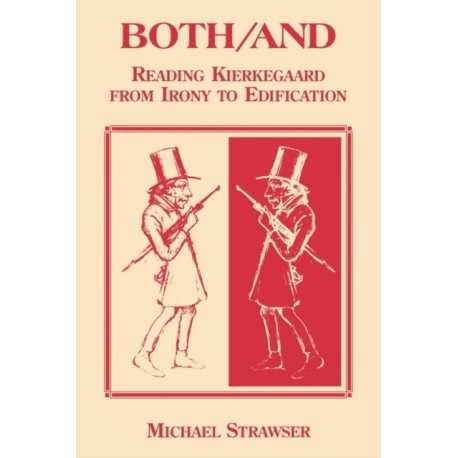 Both/and: Reading Kierkegaard- from Irony to Edification