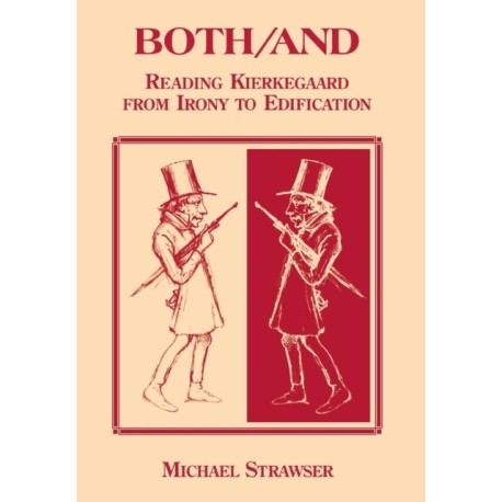 Both/and: Reading Kierkegaard- from Irony to Edification