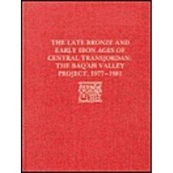 The Late Bronze Age and Early Iron Ages of Centr – The Baq`ah Valley Project, 1977–1981: The Baq'ah Valley Project, 1977-1981