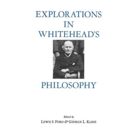 Explorations in Whitehead's Philosophy