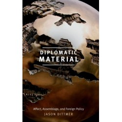 Diplomatic Material: Affect, Assemblage, and Foreign Policy
