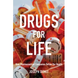 Drugs for Life: How Pharmaceutical Companies Define Our Health