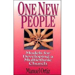 One New People: Models for Developing a Multiethnic Church