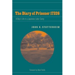 The Diary of Prisoner 17326: A Boy's Life in a Japanese Labor Camp