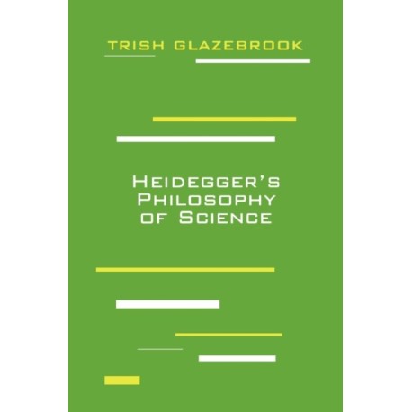 Heidegger's Philosophy of Science