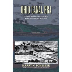 Ohio Canal Era: A Case Study of Government and the Economy, 1820–1861