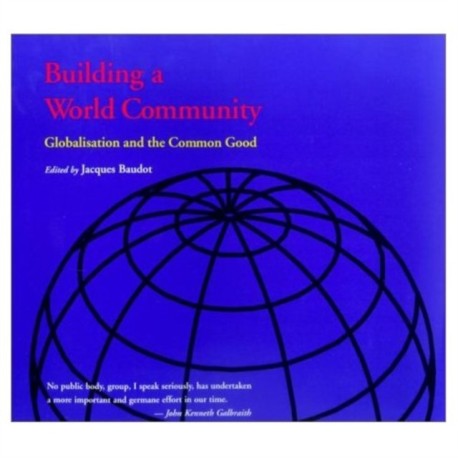 Building a World Community: Globalisation and the Common Good