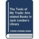 The Tools of My Trade": Annotated Books in Jack London's Library
