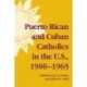 Puerto Rican and Cuban Catholics in the U.S., 1900-1965