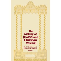 Making of Jewish and Christian Worship, the