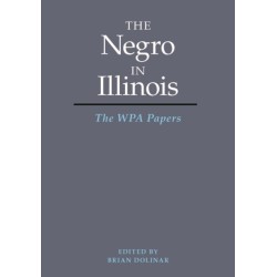 The Negro in Illinois: The WPA Papers