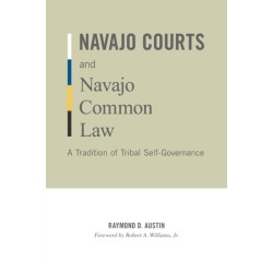 Navajo Courts and Navajo Common Law: A Tradition of Tribal Self-Governance
