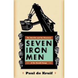 Seven Iron Men: The Merritts and the Discovery of the Mesabi Range