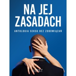 Na jej zasadach: antologia seksu bez zobowiązań