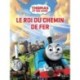 Thomas et ses amis – Le Roi du chemin de fer