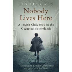 Nobody Lives Here: A Jewish Childhood in the Occupied Netherlands